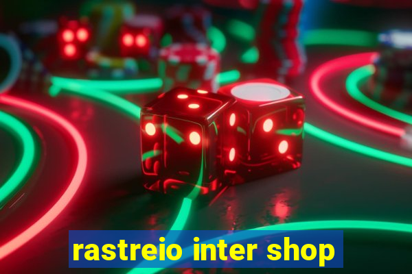 rastreio inter shop